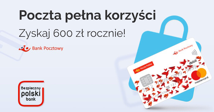 "Pocztowe korzyści" w Banku Pocztowym zyskaj do 600 zł